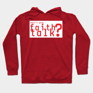 What's your faith talk Hoodie